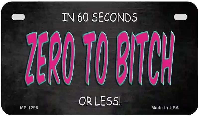 Motorcycle License plate with pink text 'Zero to Bitch' on a black background