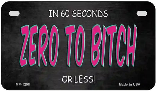 Motorcycle License plate with pink text 'Zero to Bitch' on a black background
