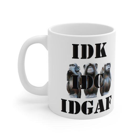 Right Side Ceramic Mug Inscription IDK IDC IDGAF