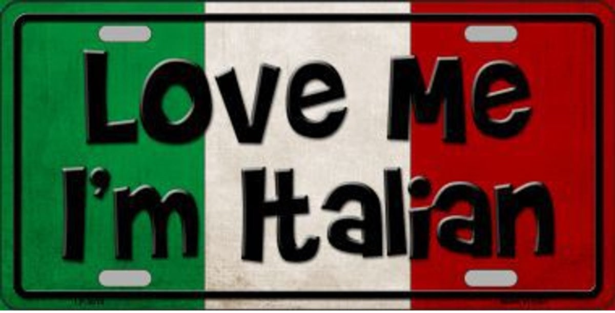 Love Me I'm Italian New York License Plate Style Sign