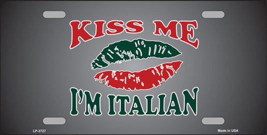 Kiss Me I'm Italian License Plate Style Sign