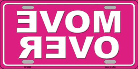 MOVE OVER white Text on pink background Vanity License Plate