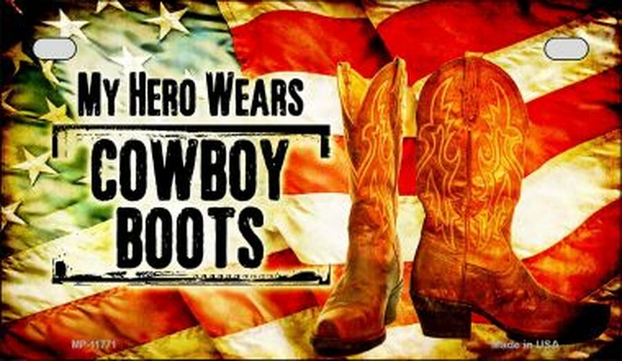 My Hero Wears Cowboy Boots Novelty Metal Motorcycle Plate