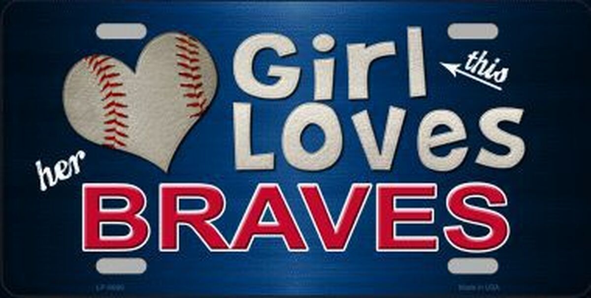 This Girl Loves Her Braves Novelty Metal License Plate