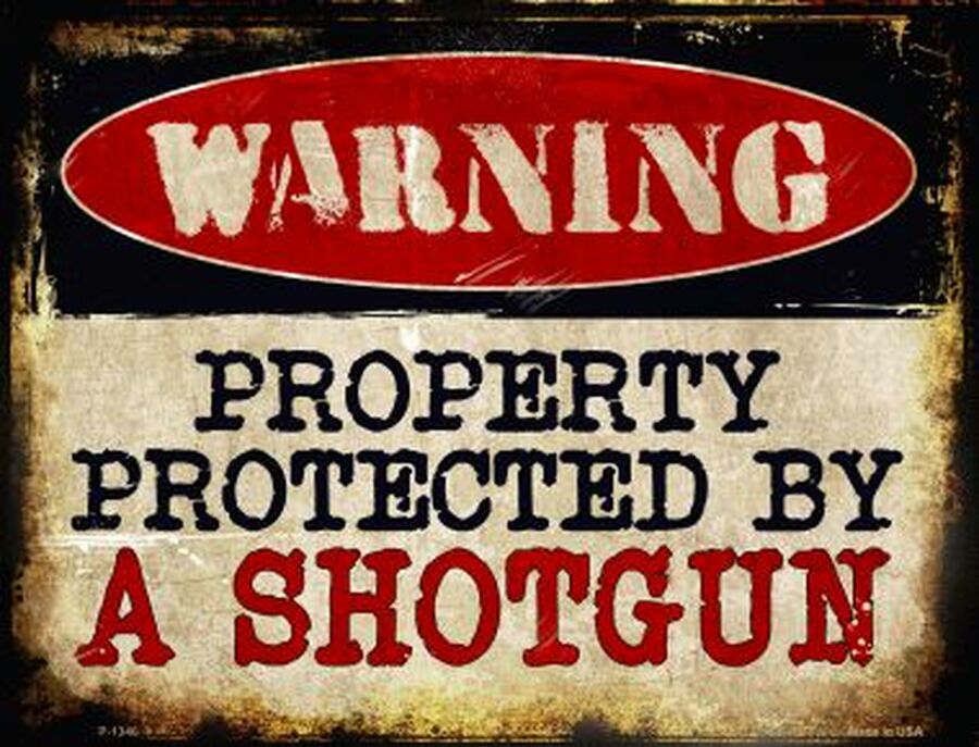 Warning Property Protected By Shotgun Sign