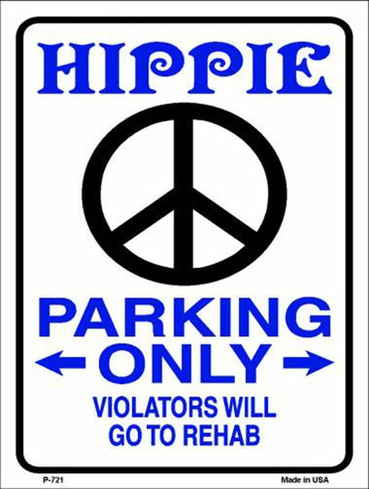 Hippie Parking Only Violators Go to Rehab Metallic Parking Sign 