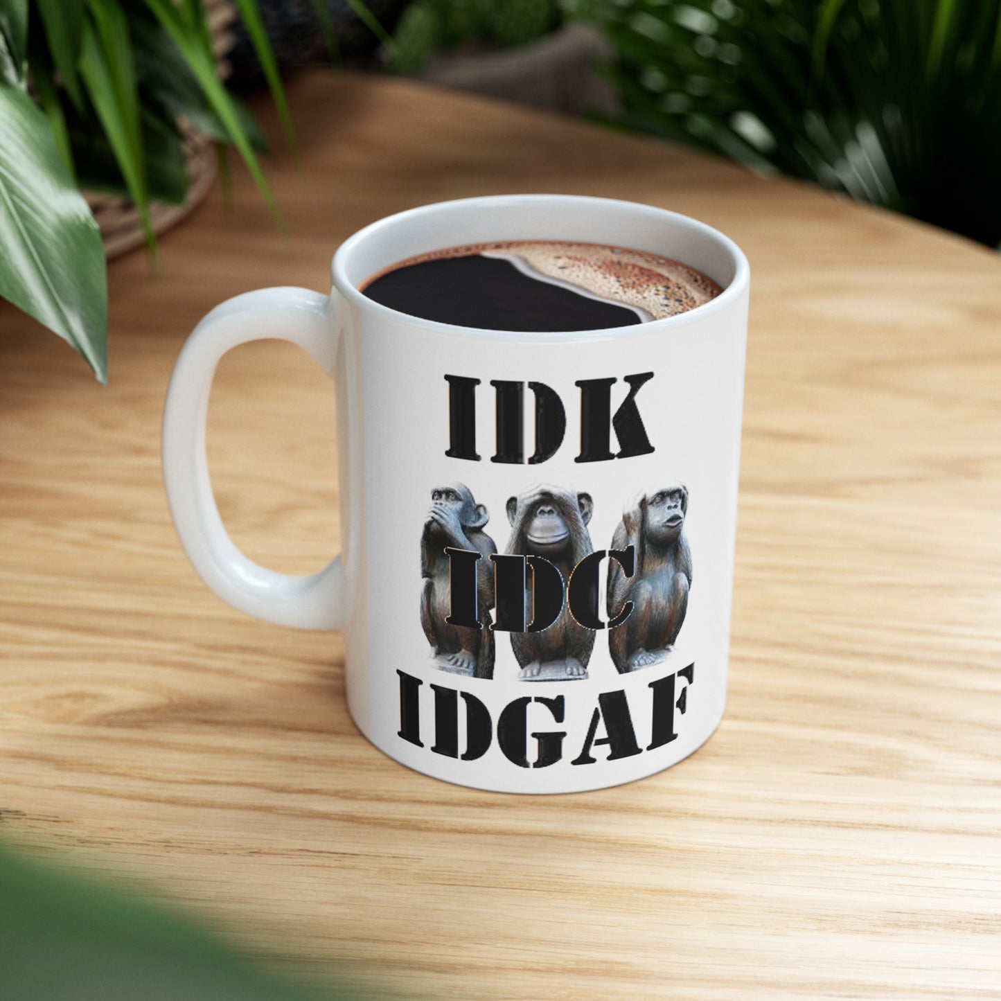 Three Monkeys - IDK, IDC, IFGAF 11oz Ceramic Mug