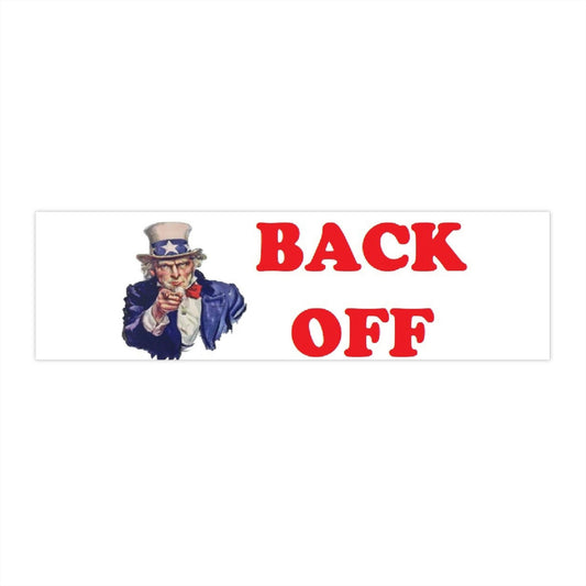 Uncle Sam Say BACK OFF Bumper Sticker