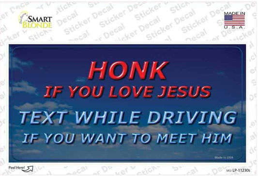 Honk If You Love Jesus Text To Meet Him Sticker