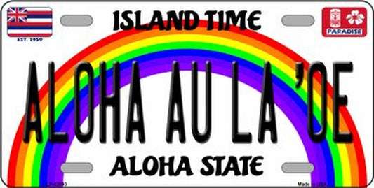 Aloha Au La Oe Novelty Metal License Plate Tag LP-12603