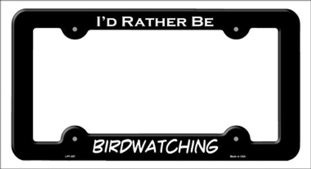 I'd Rather Be Bird Watching Metal License Plate Frame