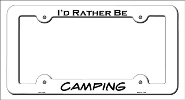 I'd Rather Be Camping Metal License Plate Frame
