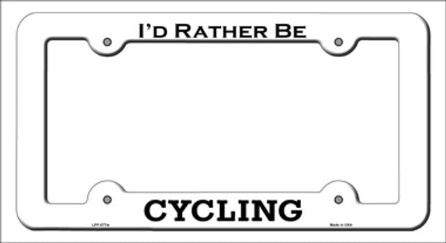 I'd Rather Be Cycling White Metal License Plate Frame
