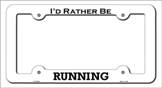 I'd Rather Be Running Metal License Plate Frame