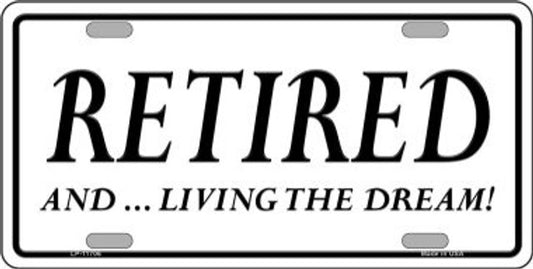 Retired Living The Dreaml License Plate