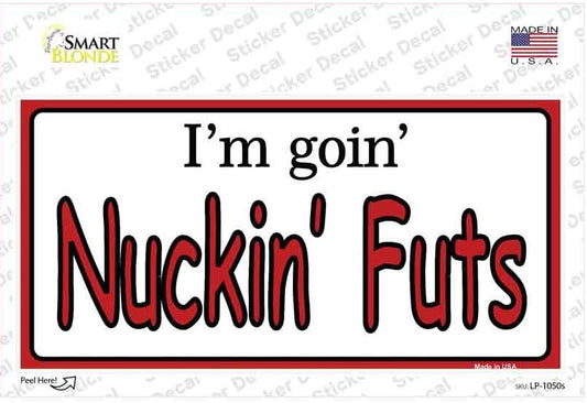 Going Nuckin Futs Bumper Sticker